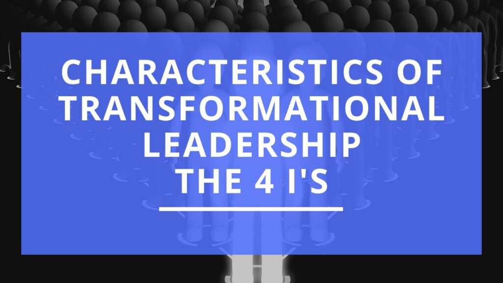 characteristic of transformational leadership